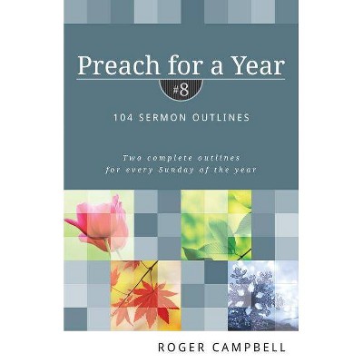 Preach for a Year - by  Roger Campbell (Paperback)