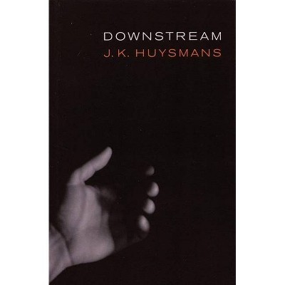 Downstream - by  Joris Karl Huysmans (Paperback)