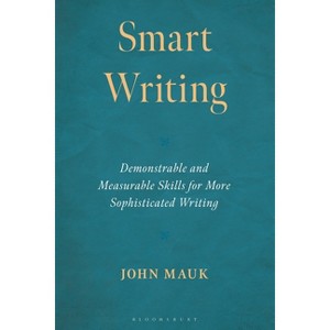 Smart Writing - by  John Mauk (Hardcover) - 1 of 1