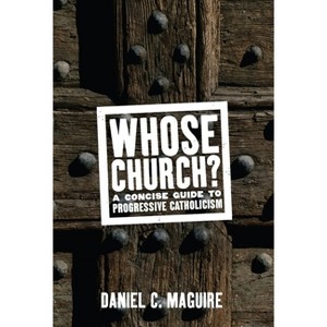 Whose Church? - (Whose Religion?) by  Daniel C Maguire (Hardcover) - 1 of 1