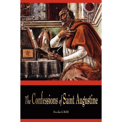 The Confessions Of St. Augustine - By St Augustine (paperback) : Target