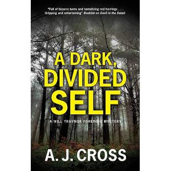 A Dark, Divided Self - (A Will Traynor Forensic Mystery) by  A J Cross (Hardcover)