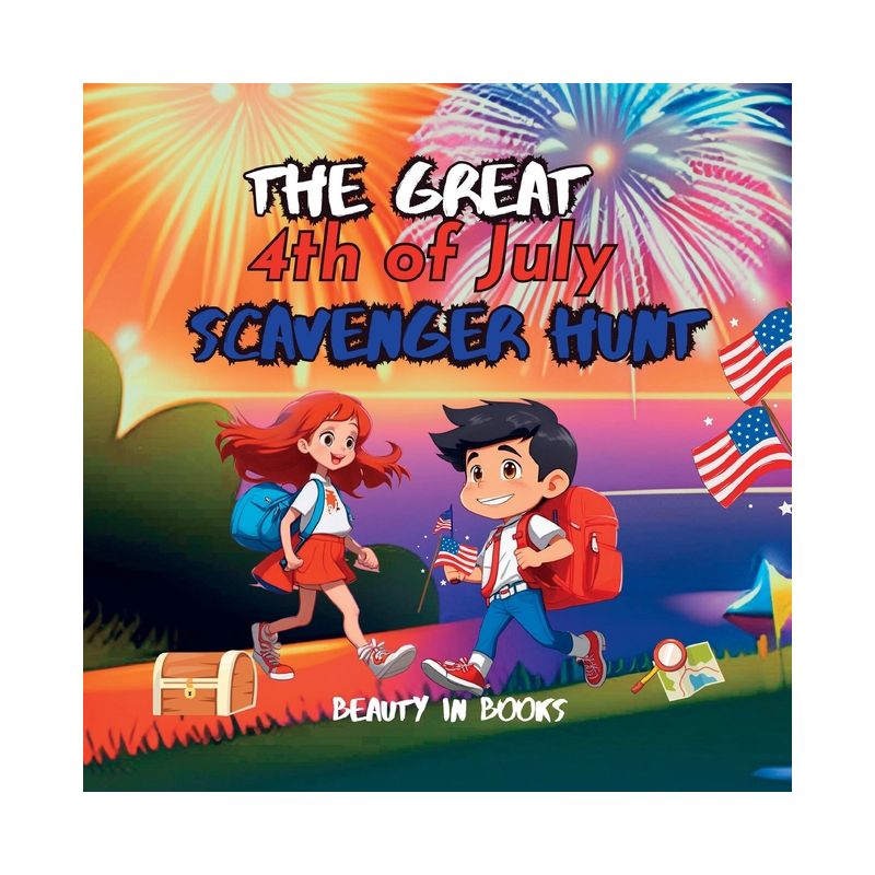 The Great 4th of July Scavenger Hunt - (The Adventures of Alex and MIA) by  Beauty in Books (Paperback), 1 of 2