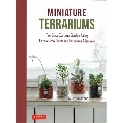 Miniature Terrariums - by  Fourwords (Hardcover)