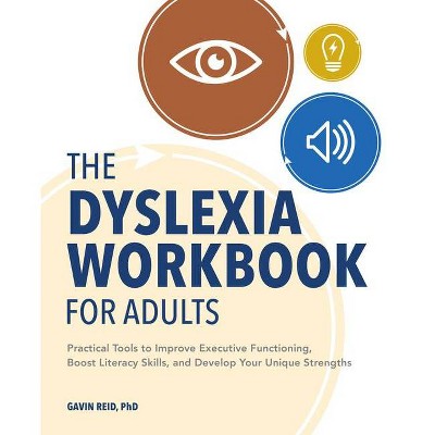 The Dyslexia Workbook for Adults - by  Gavin Reid (Paperback)