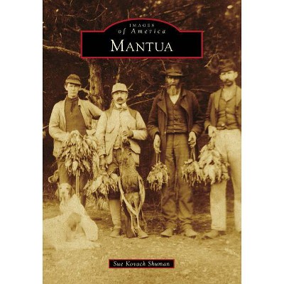 Mantua - (Images of America) by  Sue Kovach Shuman (Paperback)