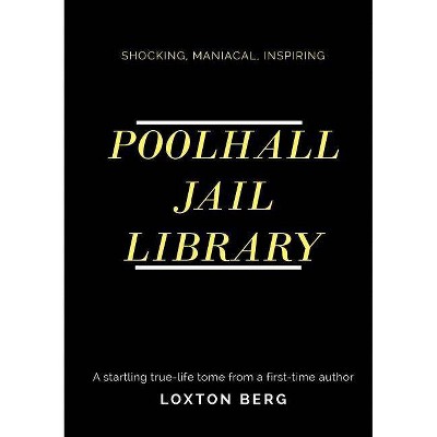 Poolhall Jail Library - by  Loxton Berg (Paperback)