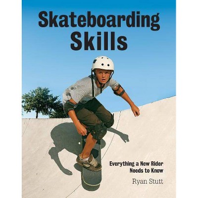 Skateboarding Skills - by  Ryan Stutt (Paperback)