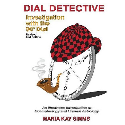 Dial Detective - by  Maria Kay Simms (Paperback)