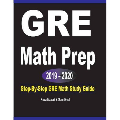 GRE Math Prep 2019 - 2020 - by  Reza Nazari & Sam Mest (Paperback)