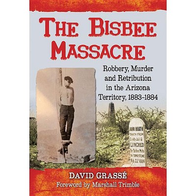 The Bisbee Massacre - by  David Grassé (Paperback)