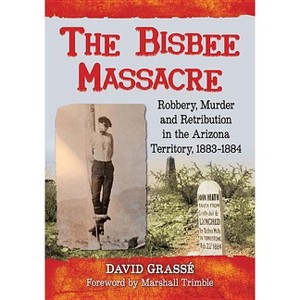 The Bisbee Massacre - by  David Grassé (Paperback) - 1 of 1