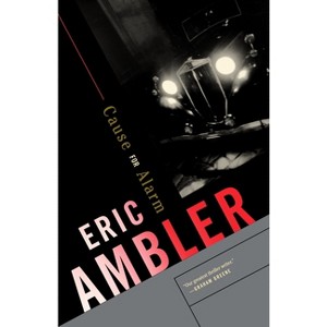 Cause for Alarm - by  Eric Ambler (Paperback) - 1 of 1