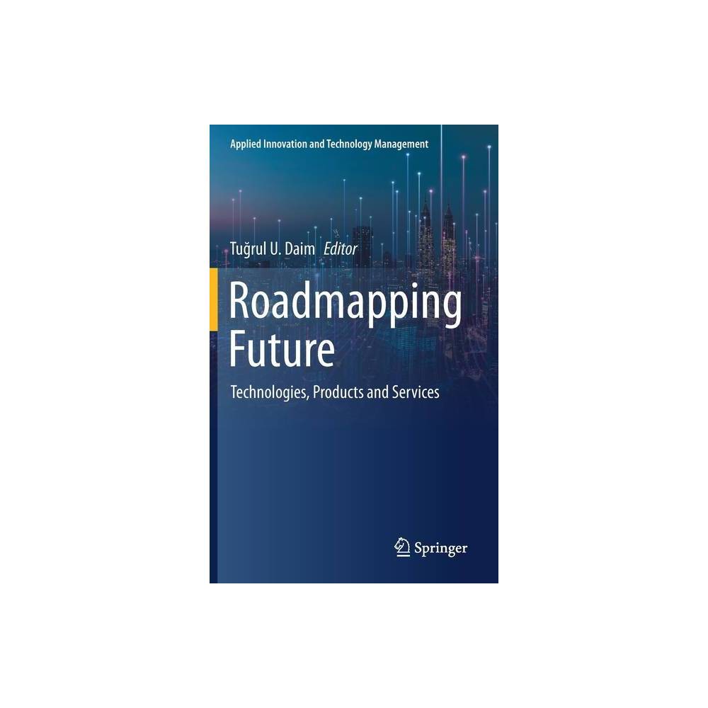 ISBN 9783030505011 product image for Roadmapping Future - (Applied Innovation and Technology Management) by Tuğ & rul | upcitemdb.com