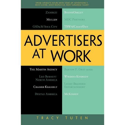 Advertisers at Work - by  Tracy Tuten (Paperback)