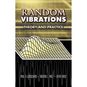 Random Vibrations - (Dover Books on Physics) by  Paul H Wirsching & Thomas L Paez & Keith Ortiz (Paperback)