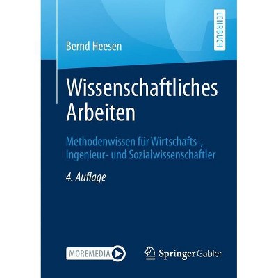 Wissenschaftliches Arbeiten - 4th Edition by  Bernd Heesen (Paperback)