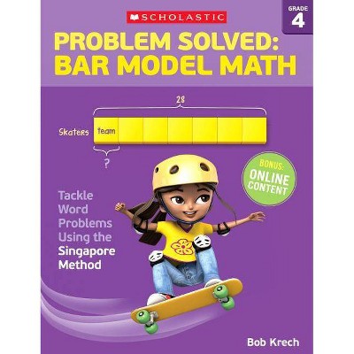 Problem Solved: Bar Model Math: Grade 4 - by  Bob Krech (Paperback)