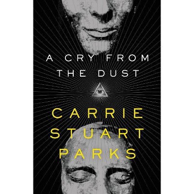 A Cry from the Dust - (Gwen Marcey Novel) by  Carrie Stuart Parks (Paperback)