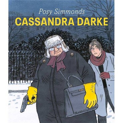 Cassandra Darke - by  Posy Simmonds (Hardcover)