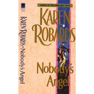 Nobody's Angel - by  Karen Robards (Paperback)
