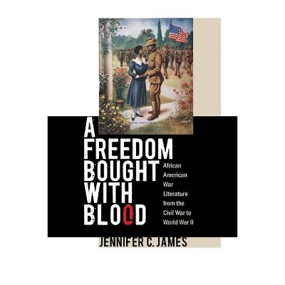 A Freedom Bought with Blood - by  Jennifer C James (Paperback)