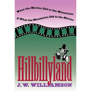 Hillbillyland - by  J W Williamson (Paperback) - 1 of 1