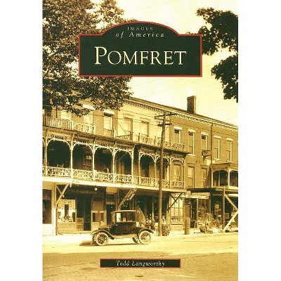  Pomfret - (Images of America (Arcadia Publishing)) by  Todd Langworthy (Paperback) 