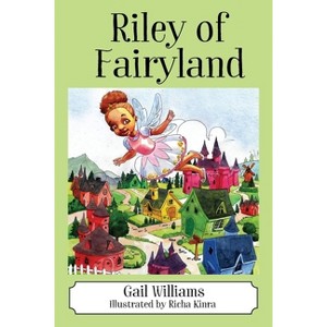 Riley of Fairyland - by  Gail Williams (Paperback) - 1 of 1