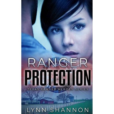Ranger Protection - (Texas Ranger Heroes) by  Lynn Shannon (Paperback)