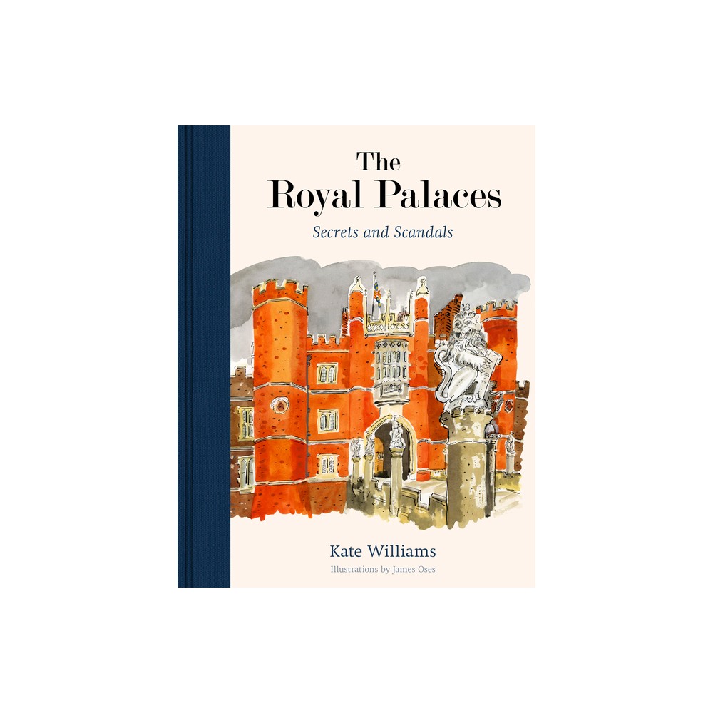 The Royal Palaces - by Kate Williams (Hardcover)