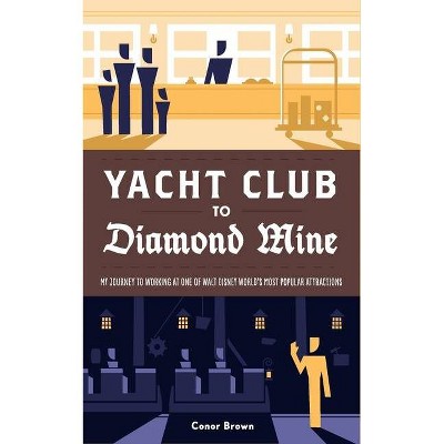 Yacht Club to Diamond Mine - by  Conor Brown (Paperback)