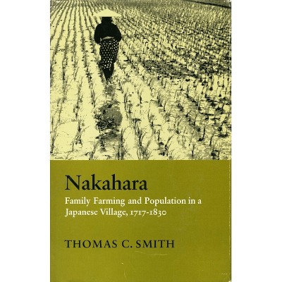 Nakahara - by  Thomas C Smith (Hardcover)