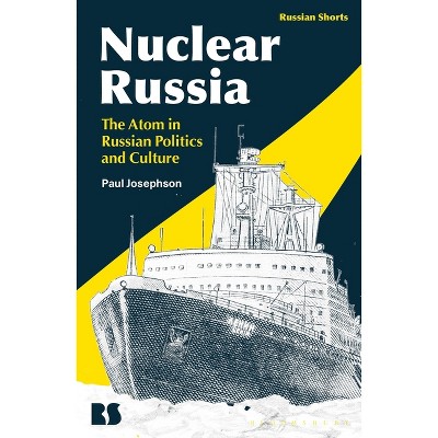 Nuclear Russia - (Russian Shorts) by  Paul Josephson (Hardcover)