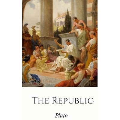 The Republic - by  Plato (Hardcover)