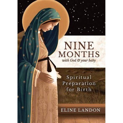 Nine Months with God and Your Baby - by  Eline Landon (Paperback)