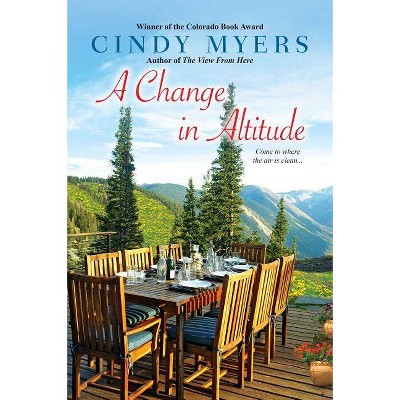 A Change in Altitude - (Eureka, Colorado) by  Cindy Myers (Paperback)