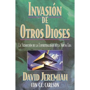 Invasión de Otros Dioses - by  David Jeremiah (Paperback) - 1 of 1