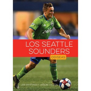 Los Seattle Sounders FC - by  Jim Whiting (Paperback) - 1 of 1