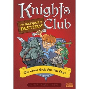Knights Club: The Message of Destiny - (Comic Quests) by  Shuky (Paperback) - 1 of 1