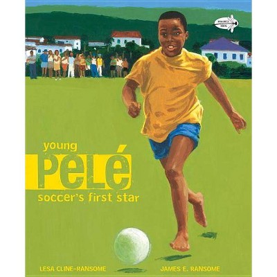 Young Pele - by  Lesa Cline-Ransome (Paperback)