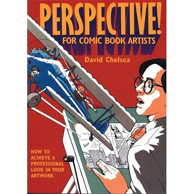 Perspective! for Comic Book Artists - by  David Chelsea (Paperback)