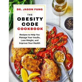 The Obesity Code Cookbook - by  Jason Fung (Hardcover)