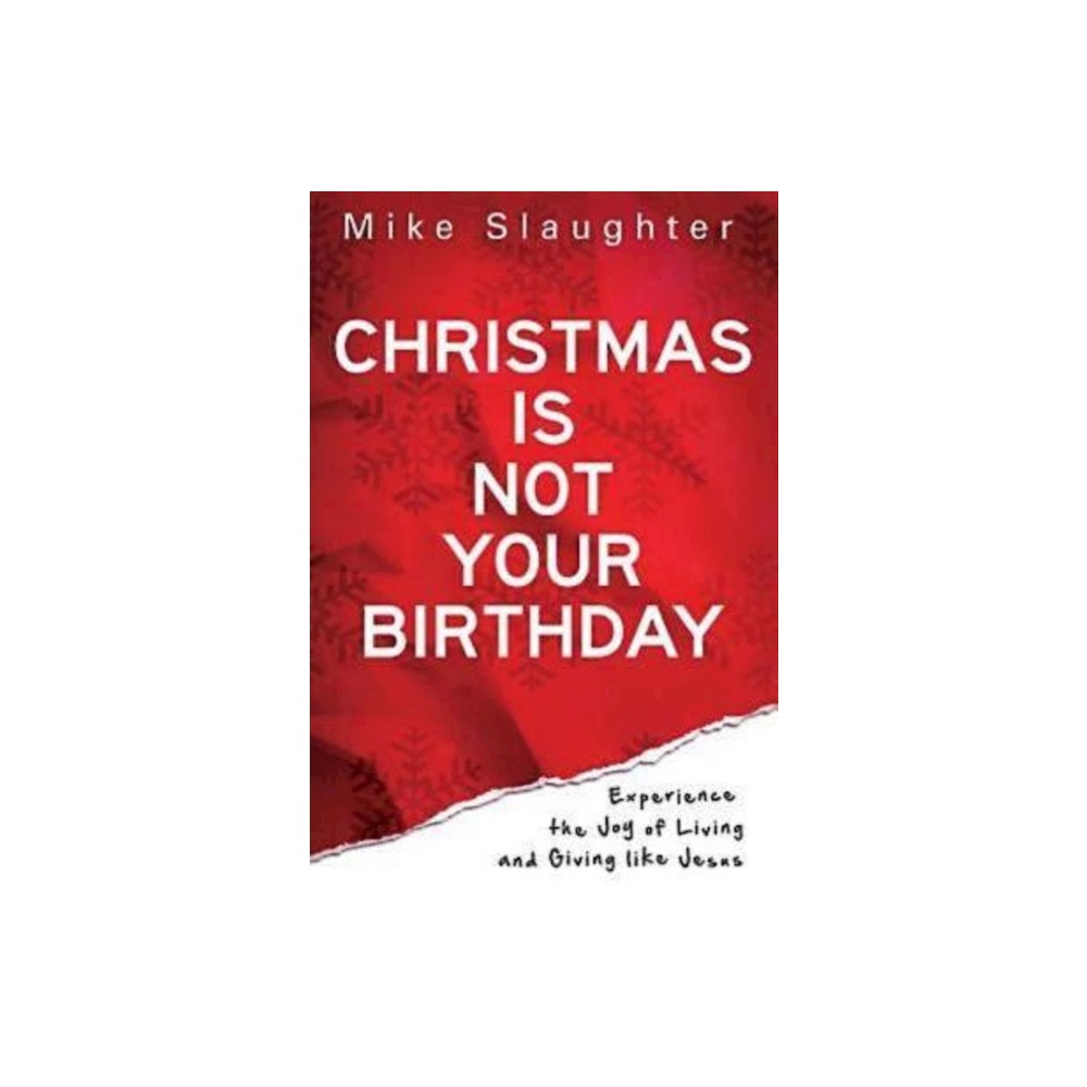 Christmas Is Not Your Birthday - by Mike Slaughter (Paperback)