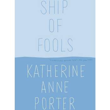 Ship of Fools - by  Katherine Anne Porter (Paperback)