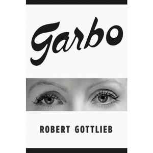 Garbo - by  Robert Gottlieb (Hardcover) - 1 of 1