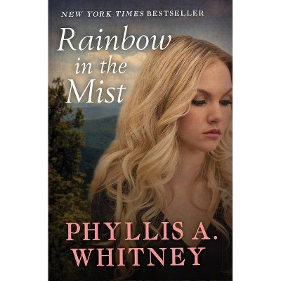 Rainbow in the Mist - by  Phyllis a Whitney (Paperback)