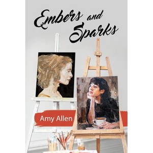 Embers and Sparks - by  Amy Allen (Paperback) - 1 of 1