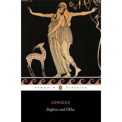 Daphnis and Chloe - (Penguin Classics) (Paperback)