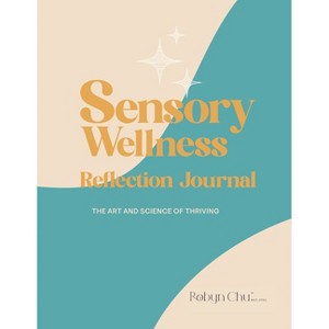Sensory Wellness Reflection Journal - by  Robyn Chu (Paperback) - 1 of 1